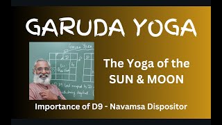 Class  476  Garuda Yoga The Yoga of the Sun and Moon Importance of D9 Dispositor [upl. by Rici]