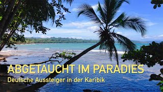 Abgetaucht im Paradies  Deutsche Aussteiger in der Dominikanischen Republik [upl. by Viridi]