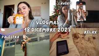 IL PRIMO VLOGMAS DA 30 enne 🥹 18 dicembre 2023 ✨ [upl. by Niveek]