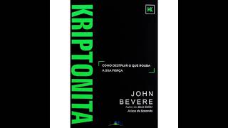 Kriptonita  John Bevere  Recomendações  Introdução [upl. by Bez]