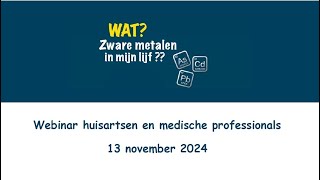 Webinar over zware metalen voor zorgverleners 13 november 2024 [upl. by Isej]