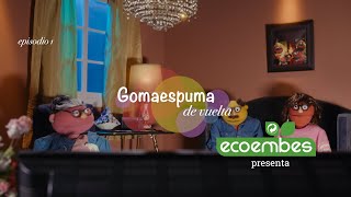 GomaespumaDeVuelta  Episodio 1 quotEL AGUANTAO”  RecíclateRecicla  Ecoembes [upl. by Aerised]