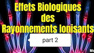 Les effets biologiques des rayons ionisants sur la matière vivante part 2 [upl. by Calypso]