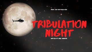 TRIBULATION NIGHT  MOUNT ZION FILM PRODUCTION [upl. by Yarezed]