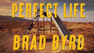 Brad Byrd  Perfect Life Official Video [upl. by Netsrik]