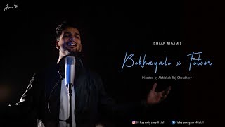 Bekhayali x Fitoor  Kabir Singh  Sachet Tandon  Arijit Singh  Cover by Ishaan Nigam [upl. by Chyou]