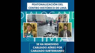 Dialogando con Lima Gerente de EMAPE explica detalles de la peatonalización del Centro Histórico [upl. by Faustine]