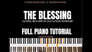 The Blessing  Gospel Revamp by Elevation Worship  Full Piano Tutorial [upl. by Nerha]