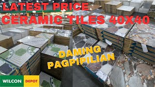 LATEST PRICE OF CERAMIC TILES 40CM X 40CM  Ang daming Pagpipilian [upl. by Terrijo27]