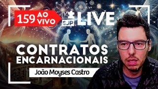 CONTRATOS DE ALMA ENCARNACIONAL  SJP AO VIVO  LIVE DAS TERÇAS 159 COM JOÃO MOYSES CASTRO [upl. by Proulx668]