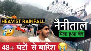 NAINITAL  Heavy Rainfall 48Hours 😱  Nainital Mela Closed 😭 [upl. by Holly]