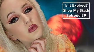 Is It Expired Shop My Stash Episode 39 [upl. by Ahsiea]