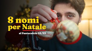 8 NOMI del Fantacalcio 202223 su cui RIFLETTERE a Natale [upl. by Namsaj]