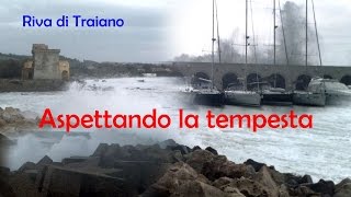 Riva di Traiano  Aspettando la tempesta [upl. by Dasa]