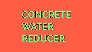 WHAT ARE THE MAIN CONCRETE WATER REDUCERS [upl. by Azirb]