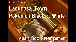 Lacunosa TownPokémon Black amp White Music Box [upl. by Reteip]