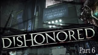 Dishonored  Part6 Die Lumpengräfin pegi18 LPDeutsch [upl. by Ecerehs765]