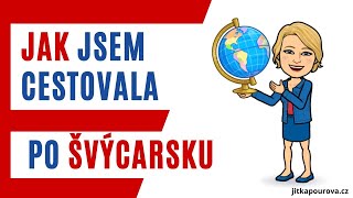 Jak jsem cestovala po Švýcarsku [upl. by Parks826]