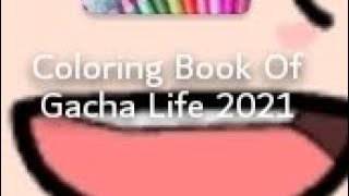 Coloring Book Of Gacha Life 2021  Full Art [upl. by Assira]