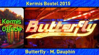 Butterfly M Dauphin  Offride In De Avond Kermis Boxtel 2015 [upl. by Abehsile]