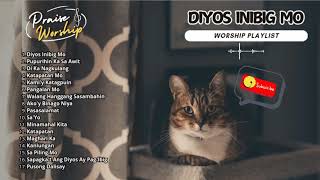 Tagalog Worship Song Non Stop  Diyos Inibig Mo [upl. by Arhna]