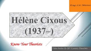 Hélène Cixous 20th Century TheoristUGCNTANETJRFENGLISH LITERATUREFEMINISMKNOW YOUR THEORISTS [upl. by Quartana]