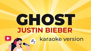 Justin Bieber  Ghost Karaoke Version [upl. by Sokairyk542]