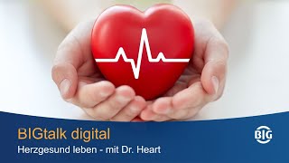 10 BIGTalk digital  Herzgesund leben  Wie sich 9 von 10 Herzinfarkten vermeiden lassen [upl. by Aneleasor]