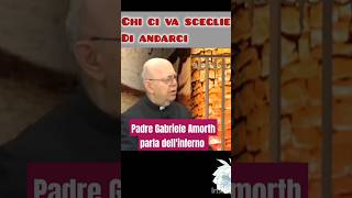 Padre Gabriele Amorthvi parlo dellinferno [upl. by Ysle]