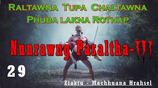 NUNRAWNG PASALTHA  3  Bung 29  PASALTHA CHALTAWNA  MaChhuana Hrahsel [upl. by Pernick324]