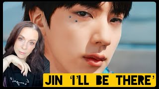 Jin Ill Be There MV and LIVE REACTION [upl. by Nnyliram]