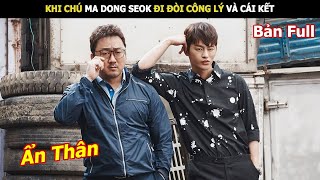 Review Phim Khi Chú Ma Dong Seok Đi Đòi Công Lý Và Cái Kết  Review Phim Hàn Hay [upl. by Euqenimod545]