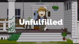 UnfulfilledSouth Park Lyrics [upl. by Ostap368]