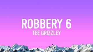 Tee Grizzley  Robbery 6 Lyrics [upl. by Ahsercul]