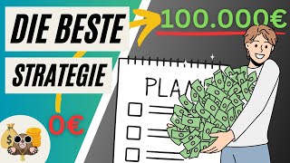 SCHNELL die ersten 100000 € AUFBAUEN  Wie ich es mache 10 SchritteSTRATEGIE [upl. by Tavi]