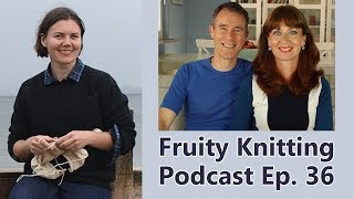 Ysolda Teague  Ep 36  Fruity Knitting Podcast [upl. by Hamal790]