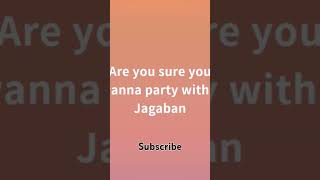 Party with a jagaban [upl. by Nessaj570]