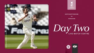 🔴 LIVE  Northamptonshire v Yorkshire  Day 2  Vitality County Championship [upl. by Tnomyar143]