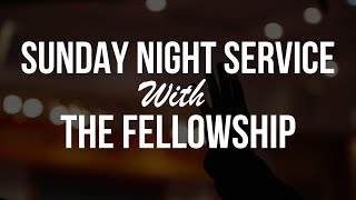 Sunday Night Service with The Fellowship [upl. by Codel]