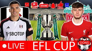 FULHAM VS LIVERPOOL 2ND LEG EFL CUP LIVE [upl. by Assirk]