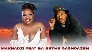 Makhadzi feat Ba Bethe Gashoazen  Nna Le Wena New Hit Song [upl. by Eceinart]