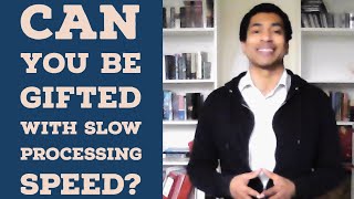 Gifted with Slow Processing Speed  Intellectual Giftedness 53 [upl. by Paco]