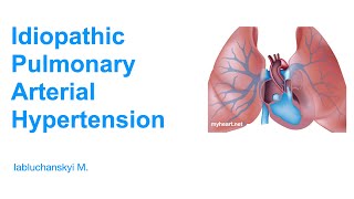 Idiopathic Pulmonary Arterial Hypertension [upl. by Debor137]