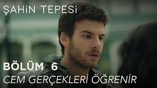 Şahin Tepesi 6 Bölüm  Cem Gerçekleri Öğrenir [upl. by Noleta941]