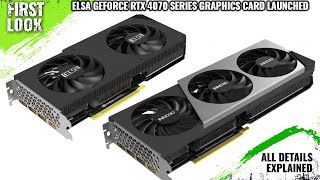 ELSA GeForce RTX 4070 SAC And ERAZOR X Series Graphics Card Launched  Explained All Spec Features [upl. by Kloman]