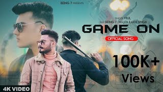 Game On  Viul Ft BEING 7  New Punjabi Song  Official Music Video [upl. by Mathur]