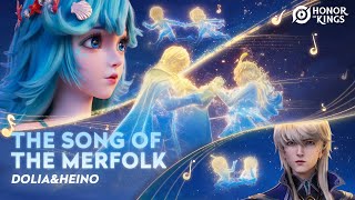 The Song of the Merkfolk  Dolia amp Heino Cinematic  Honor of Kings [upl. by Aleen]