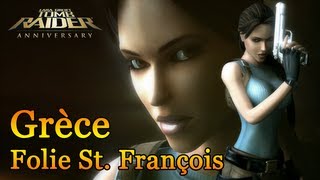 Tomb Raider  Anniversary  Grèce  La folie St François [upl. by Suolhcin]