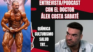 ENTREVISTA  PODCAST CON EL ENDOCRINO ÁLEX COSTA SOBRE QUÍMICA CULTURISMO SALUD TRT [upl. by Jephum]