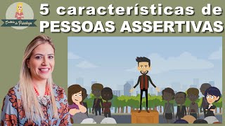 Conheça 5 características de PESSOAS ASSERTIVAS [upl. by Skelly]